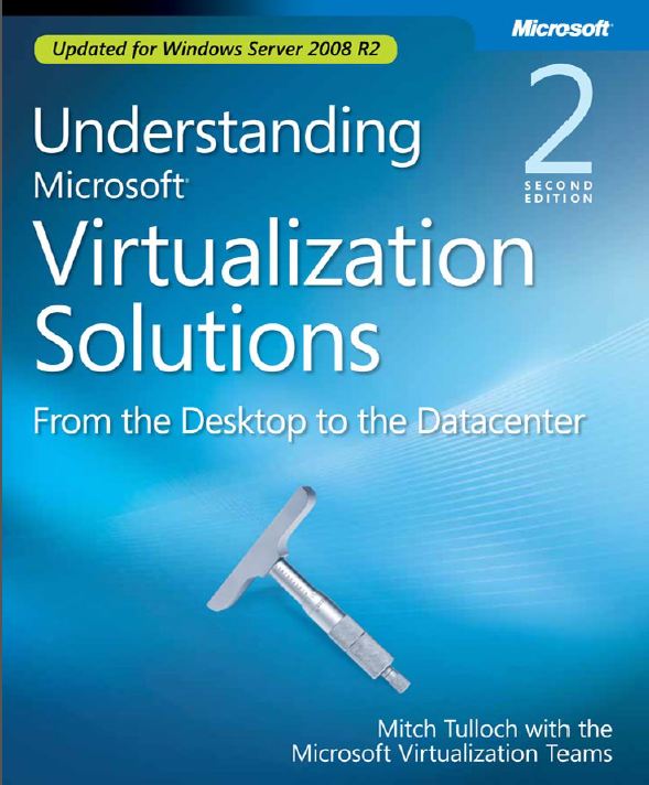 Understanding Microsoft Virtualization Solutions, Second Edition (updated for Windows Server 2008 R2) from Microsoft Press.